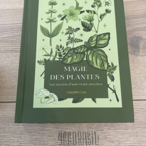 MAGIE DES PLANTES - Les secrets d'une vraie sorcière